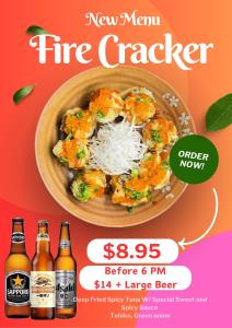 Spicy Tuna Deep fired
W/Spicy Mayo, EEl Sauce, Hot Sauce, Tobiko, Green onion Fire Cracker